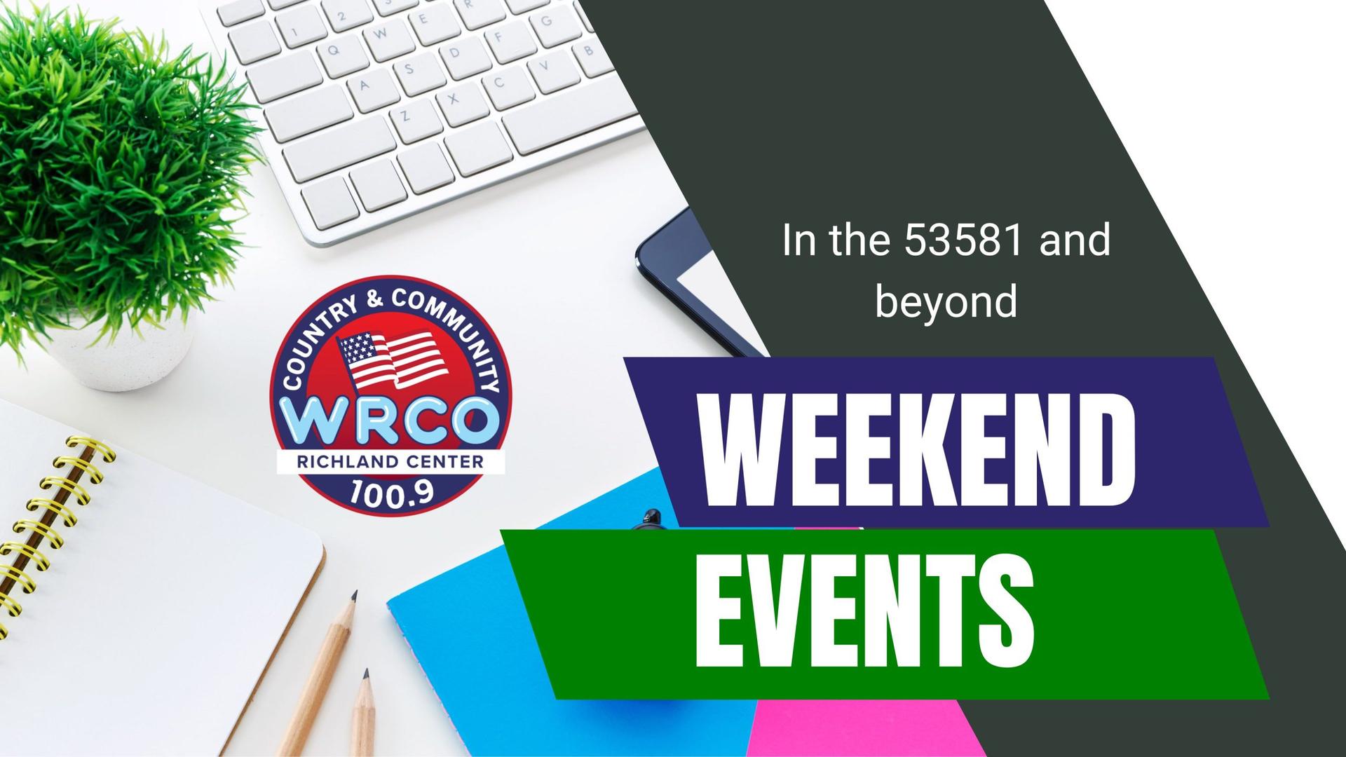 Weekend events in the 53581 and beyond